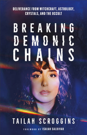 Breaking Demonic Chains  Deliverance from