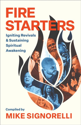 Fire Starters  Igniting Revivals and Sustaining
