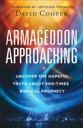 Armageddon Approaching  Uncover the Hopeful Truth