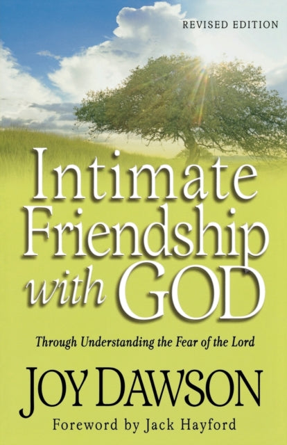 Intimate Friendship with God – Through Understanding the Fear of the Lord