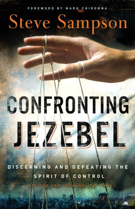 Confronting Jezebel – Discerning and Defeating the Spirit of Control