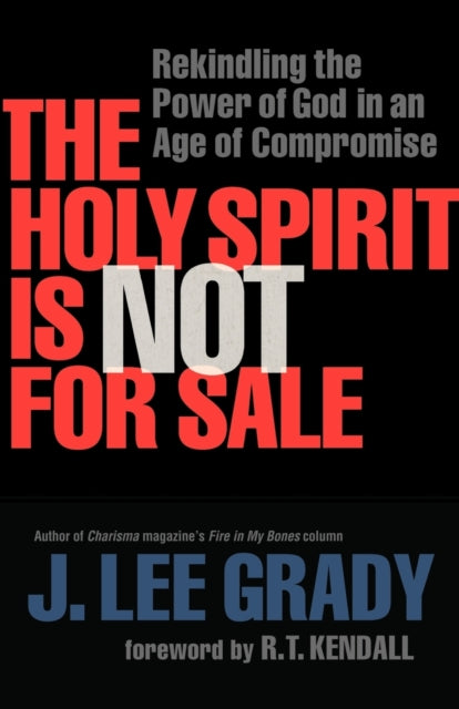 The Holy Spirit Is Not for Sale – Rekindling the Power of God in an Age of Compromise