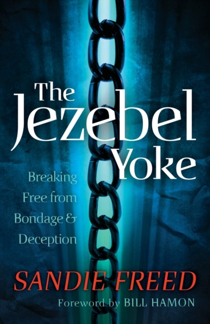 The Jezebel Yoke – Breaking Free from Bondage and Deception