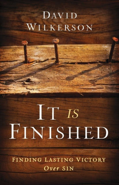 It Is Finished – Finding Lasting Victory Over Sin