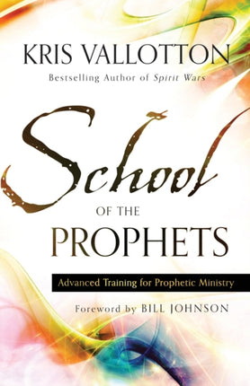 School of the Prophets – Advanced Training for Prophetic Ministry