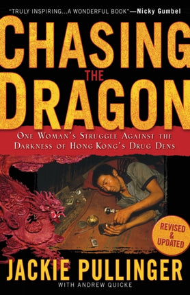 Chasing the Dragon – One Woman`s Struggle Against the Darkness of Hong Kong`s Drug Dens