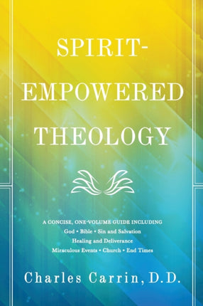 SpiritEmpowered Theology A Concise OneVolume