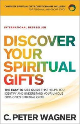 Discover Your Spiritual Gifts – The Easy–to–Use Guide That Helps You Identify and Understand Your Unique God–Given Spiritual Gifts