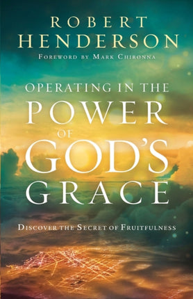 Operating in the Power of God′s Grace