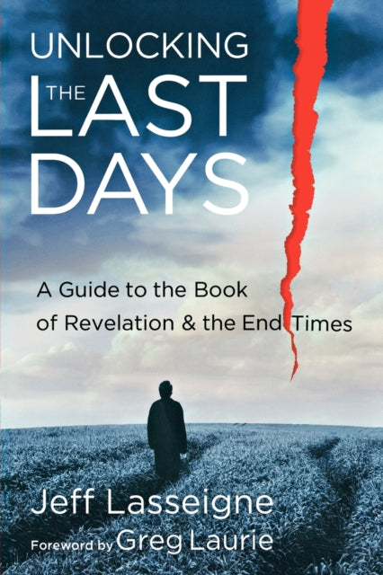 Unlocking the Last Days – A Guide to the Book of Revelation and the End Times