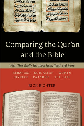 Comparing the Qur`an and the Bible – What They Really Say about Jesus, Jihad, and More