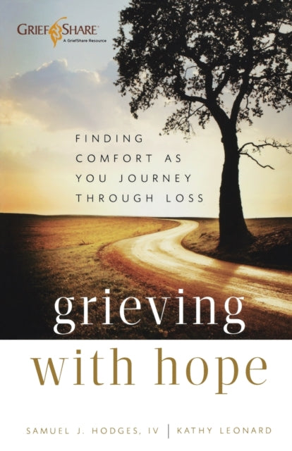 Grieving with Hope – Finding Comfort as You Journey through Loss