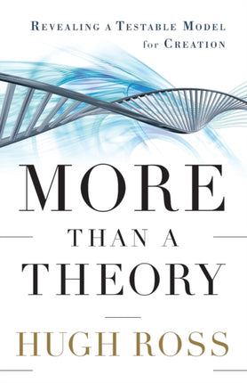 More Than a Theory – Revealing a Testable Model for Creation