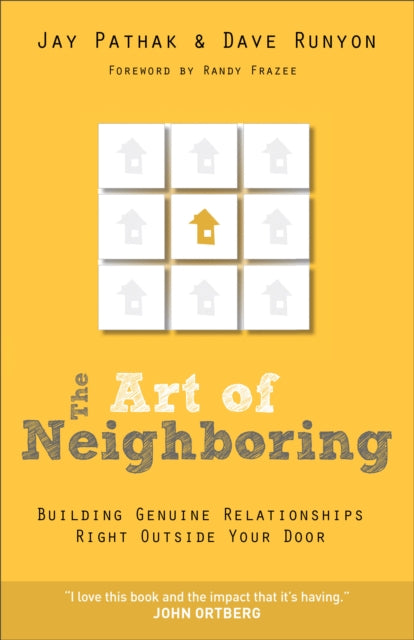 The Art of Neighboring – Building Genuine Relationships Right Outside Your Door