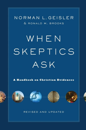 When Skeptics Ask – A Handbook on Christian Evidences