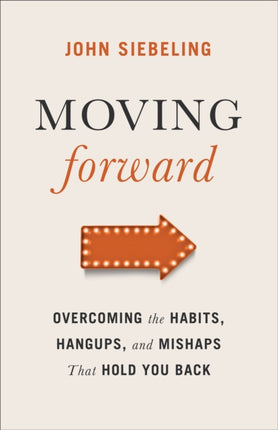 Moving Forward Overcoming the Habits Hangups and
