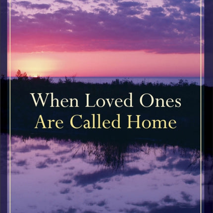 When Loved Ones Are Called Home