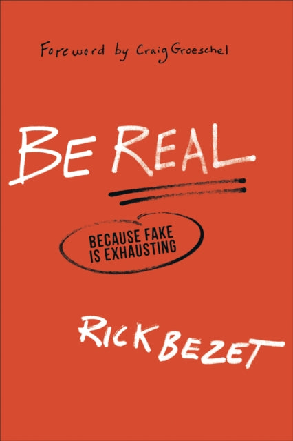 Be Real Because Fake Is Exhausting