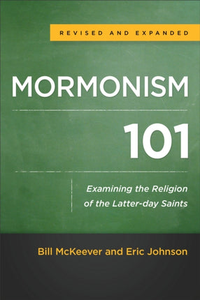 Mormonism 101 – Examining the Religion of the Latter–day Saints