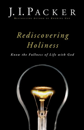 Rediscovering Holiness – Know the Fullness of Life with God