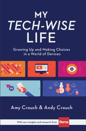 My Tech–Wise Life – Growing Up and Making Choices in a World of Devices