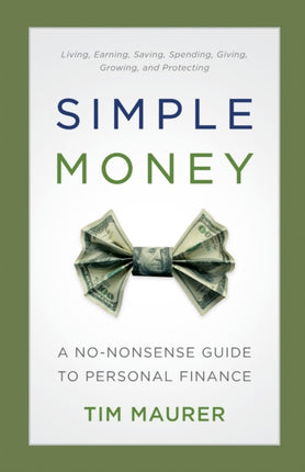 Simple Money – A No–Nonsense Guide to Personal Finance