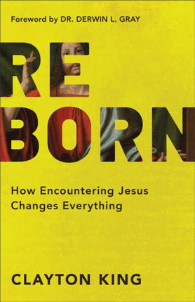 Reborn – How Encountering Jesus Changes Everything