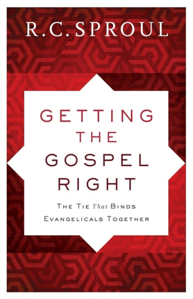 Getting the Gospel Right – The Tie That Binds Evangelicals Together