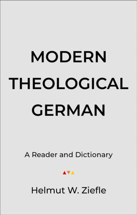 Modern Theological German  A Reader and