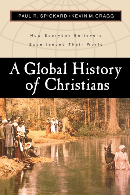 A Global History of Christians – How Everyday Believers Experienced Their World