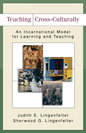 Teaching Cross–Culturally – An Incarnational Model for Learning and Teaching