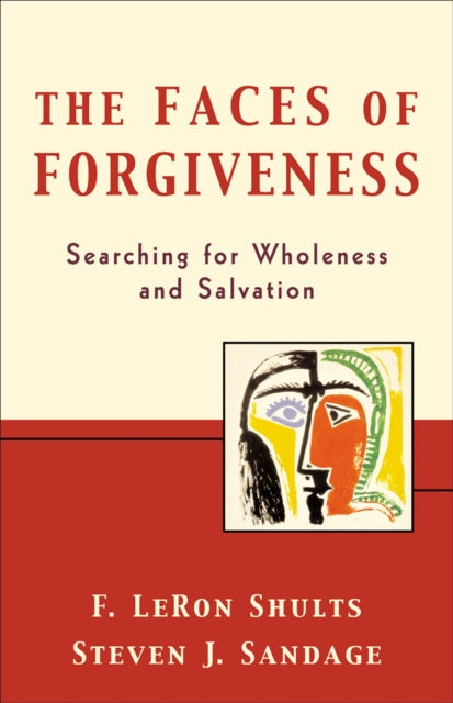 The Faces of Forgiveness – Searching for Wholeness and Salvation