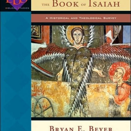 Encountering the Book of Isaiah – A Historical and Theological Survey