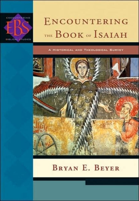 Encountering the Book of Isaiah – A Historical and Theological Survey