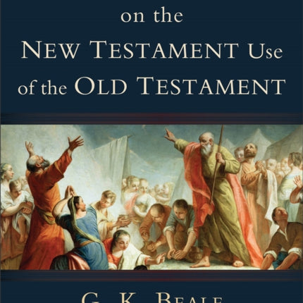 Commentary on the New Testament Use of the Old Testament