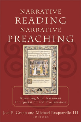 Narrative Reading, Narrative Preaching – Reuniting New Testament Interpretation and Proclamation