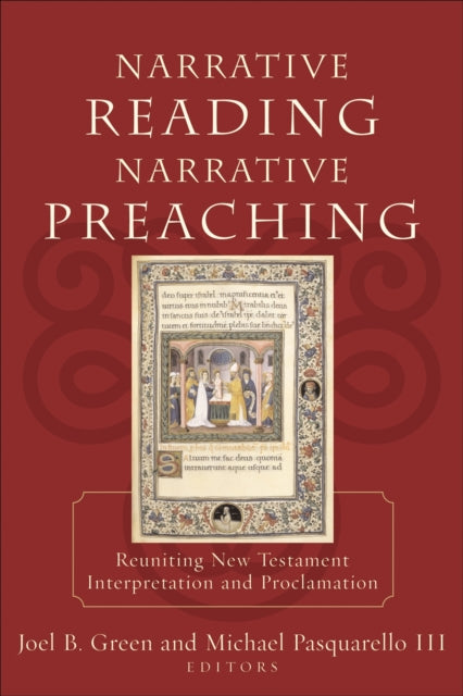 Narrative Reading, Narrative Preaching – Reuniting New Testament Interpretation and Proclamation