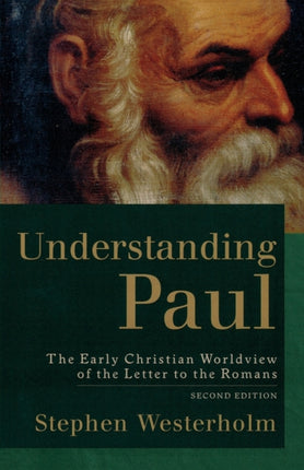 Understanding Paul – The Early Christian Worldview of the Letter to the Romans