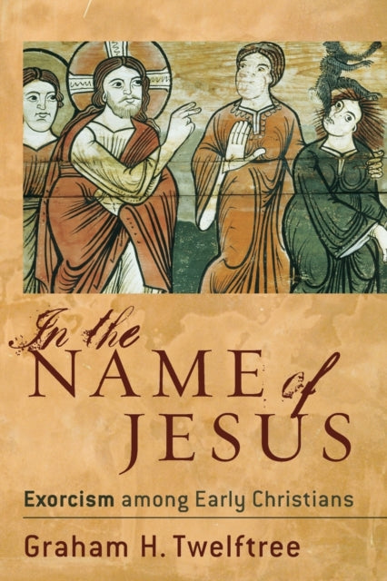 In the Name of Jesus – Exorcism among Early Christians