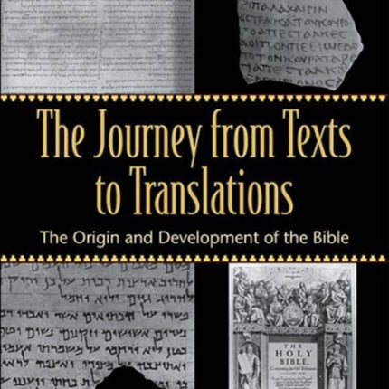 The Journey from Texts to Translations – The Origin and Development of the Bible