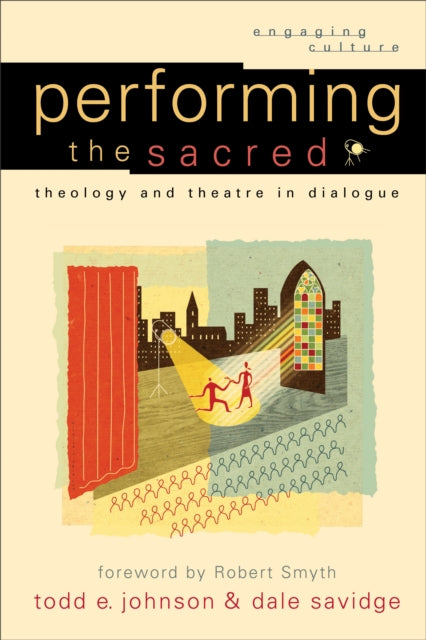 Performing the Sacred – Theology and Theatre in Dialogue