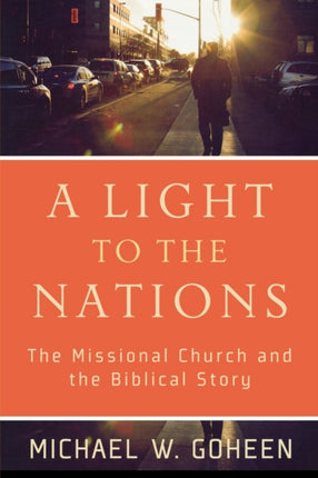 A Light to the Nations – The Missional Church and the Biblical Story