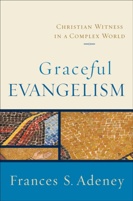 Graceful Evangelism – Christian Witness in a Complex World