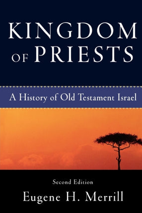 Kingdom of Priests – A History of Old Testament Israel