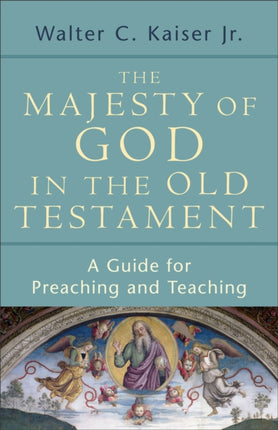 Majesty of God in the Old Testament A Guide for