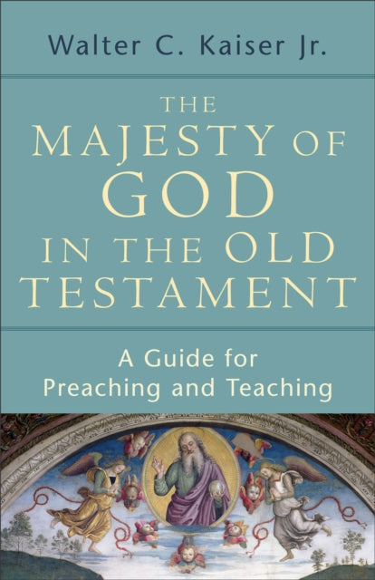 Majesty of God in the Old Testament A Guide for