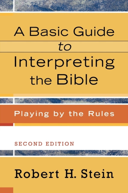 A Basic Guide to Interpreting the Bible – Playing by the Rules