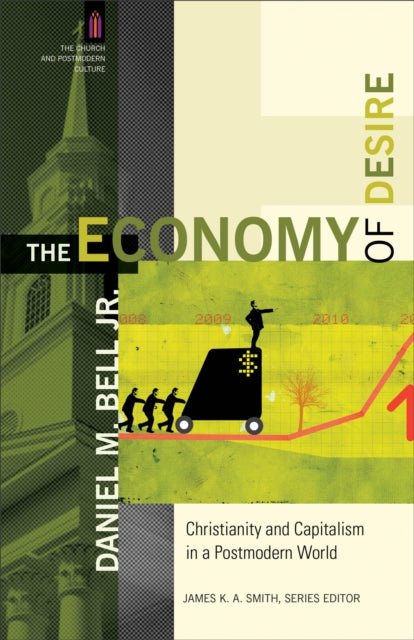 The Economy of Desire – Christianity and Capitalism in a Postmodern World