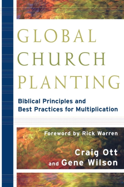 Global Church Planting – Biblical Principles and Best Practices for Multiplication