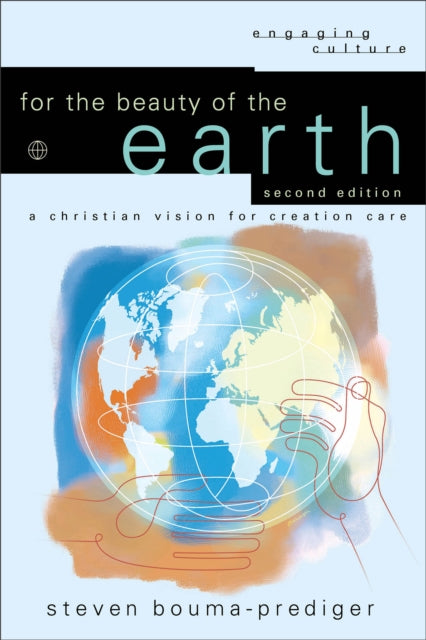 For the Beauty of the Earth – A Christian Vision for Creation Care